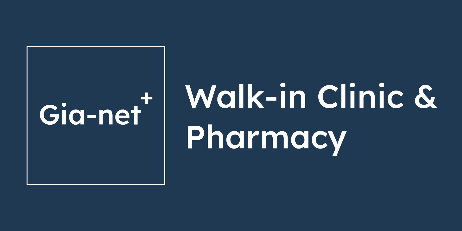 Gia-net Walk-in Clinic & Pharmacy